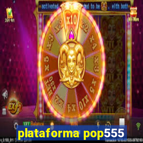 plataforma pop555